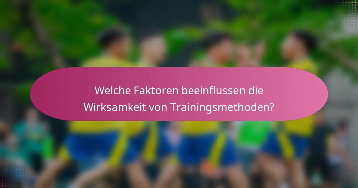 Welche Faktoren beeinflussen die Wirksamkeit von Trainingsmethoden?